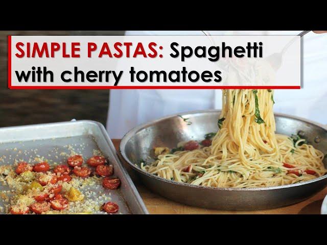 Simple Pastas: Spaghetti with Cherry Tomatoes