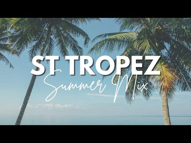 St. Tropez Summer Mix | Chill Vibes, Deep House 2024