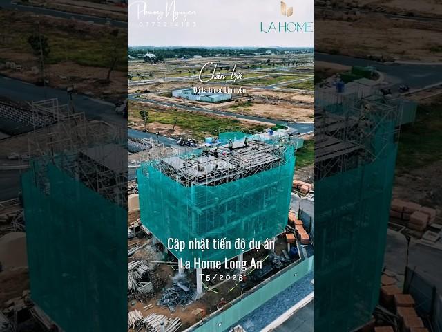 Cập nhật Tiến Độ nhà phố Dự Án La Home Long An T5/2025 #lahome #lahomelongan #nhapholahome