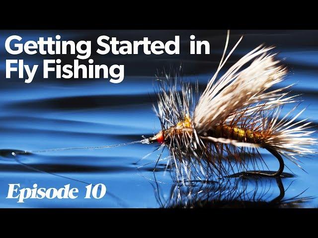 Fishing Flies | Getting Started In Fly Fishing - Episode 10