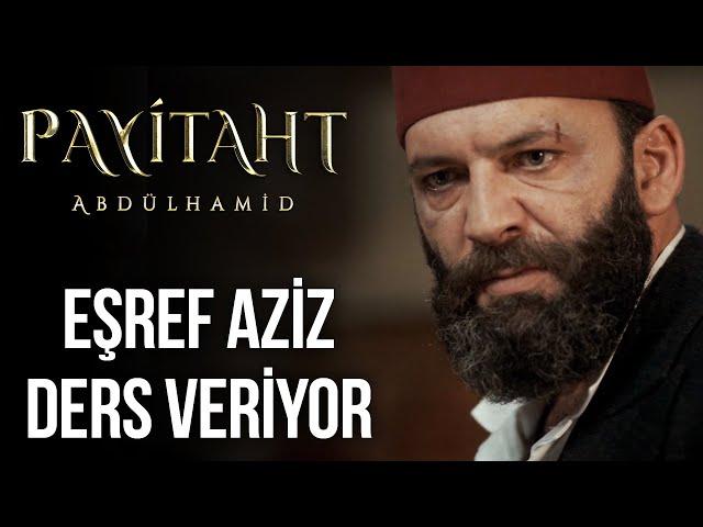 Eşref Aziz, Düşmana Korku Salıyor I Payitaht Abdülhamid 126. Bölüm