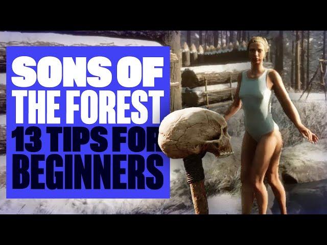 13 Beginners' Sons Of The Forest Tips - SONS OF THE FOREST BEGINNERS' GUIDE