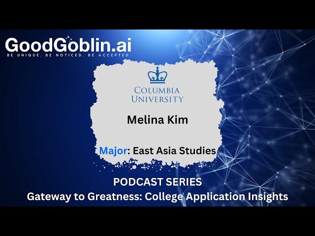 GoodGoblin Podcast: Melina Kim from Columbia University