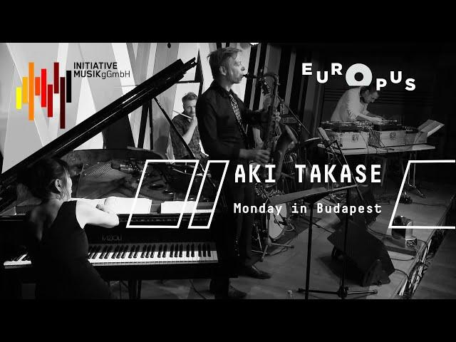 AKI TAKASE | JAPANIC - Monday in Budapest