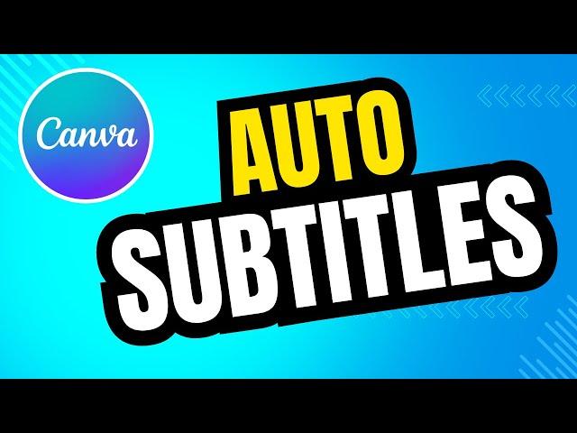 Canva Auto Subtitles Tutorial: Generate Captions with AI