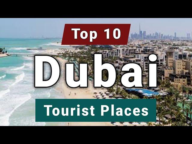 Top 10 Places to Visit in Dubai | UAE - English