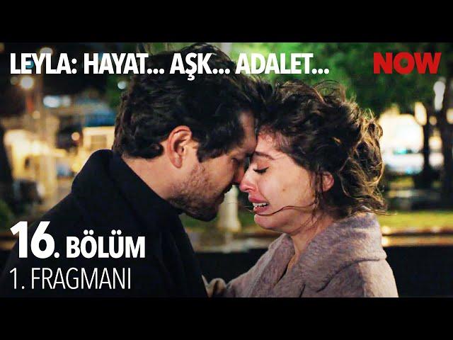 Leyla: Hayat…Aşk…Adalet... 16. Bölüm 1. Fragmanı