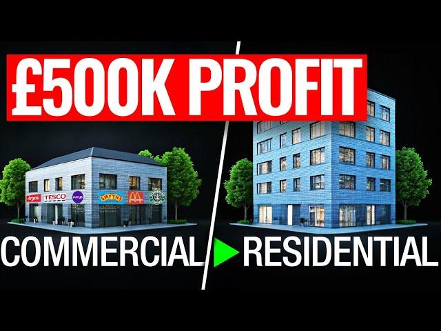 How to make 6 figure profits from commercial to residential property deals