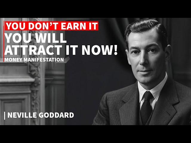 Money Is Not Earned – It’s Attracted Through Imagination | Neville Goddard Best Speech