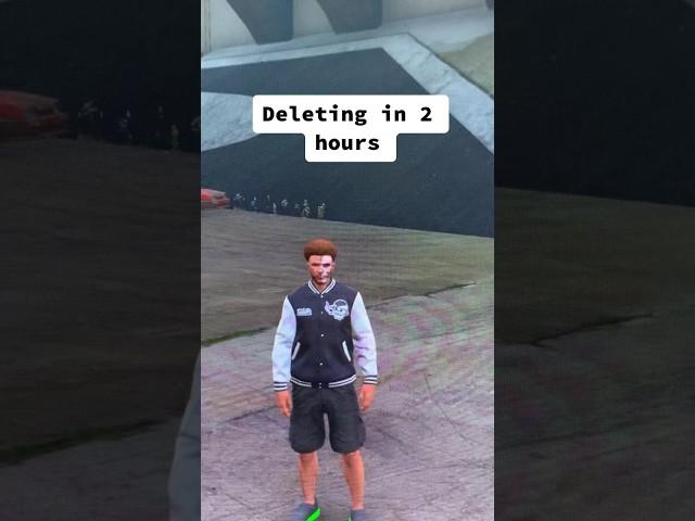 Deleting In 2 Hours GTA 5