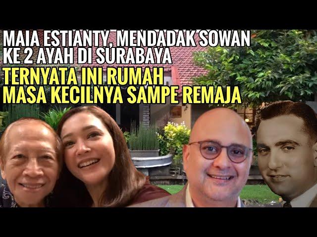 GREBEK RUMAH MASA KECIL MAIA ESTIANTY, DI SURABAYA, SOWAN KE 2 AYAH l, BERSAMA SUAMI