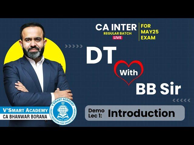 Demo Lec 01: Introduction | CA Inter DT Regular Batch for May/Sep25 | CA Bhanwar Borana