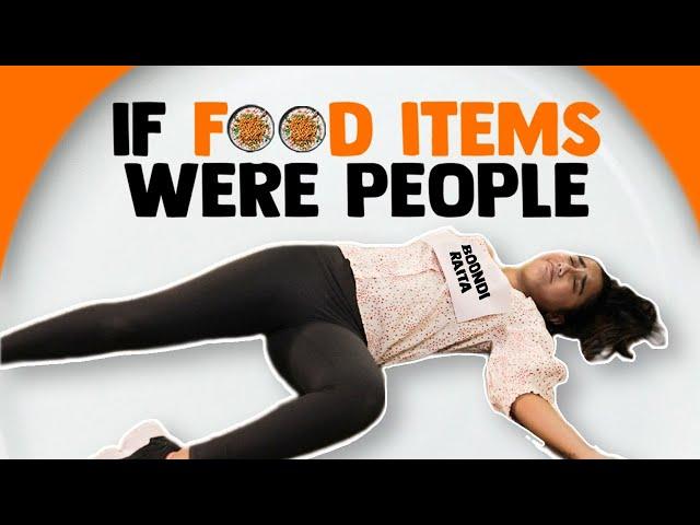 If Food Items Were People Ft. Yashraj Mukhate | MostlySane