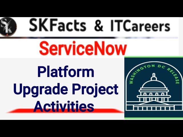 ServiceNow UPGRADE Project Explain (Washington DC) || #SKfacts #ServiceNow #ServiceNow_upgrade