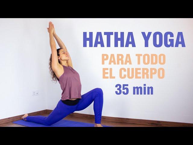 Clase de Hatha Yoga para todo el cuerpo | Fortalece tu cuerpo al completo 35 min |  Anabel Otero