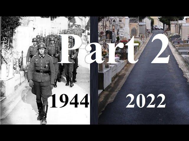 Part 2: time travel back to 1944 - Haunting WWII photo comparisons from the southern France Invasion