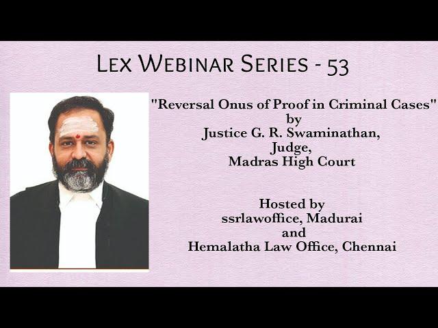 "Reverse Onus of Proof in Criminal Cases-Part 1"| Justice G.R.Swaminathan, Judge, Madras High Court