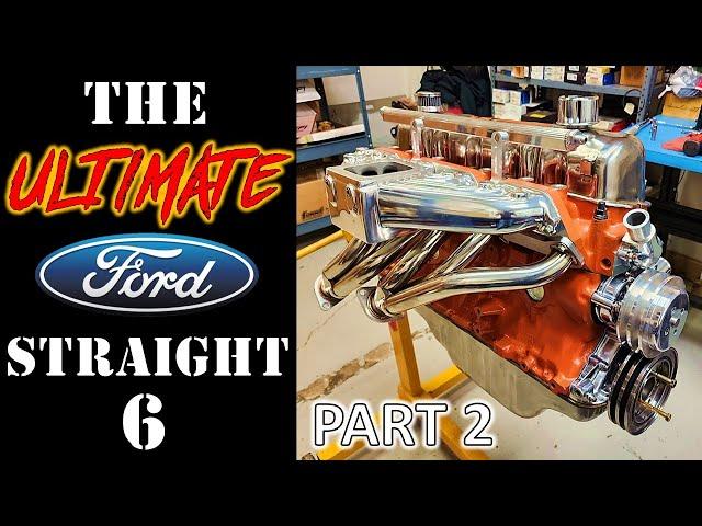 How to Build the ULTIMATE Ford Straight Six Motor - Part 2: Mild to Moderate Top End Mods.