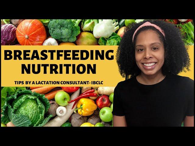 BREASTFEEDING NUTRITION | What To Eat While Breastfeeding | Healthy Diet While Breastfeeding