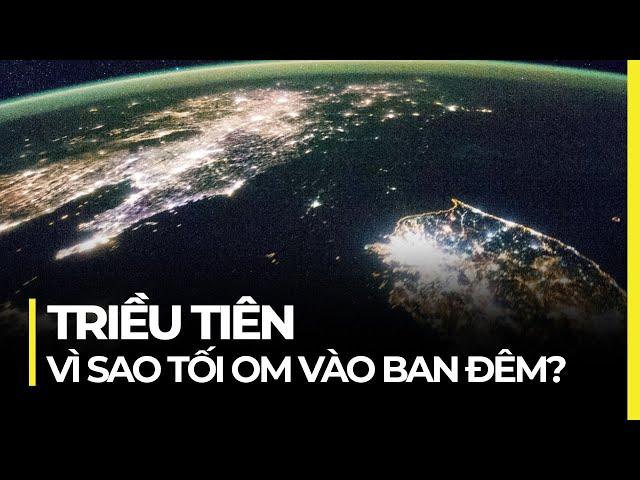 TRIỀU TIÊN VÌ SAO TỐI OM VÀO BAN ĐÊM?