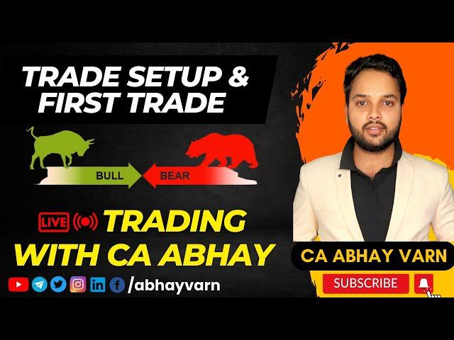 Trade Setup and First Trade | Nifty, Bank Nifty and Fin Nifty Live Trading | Trading with CA Abhay