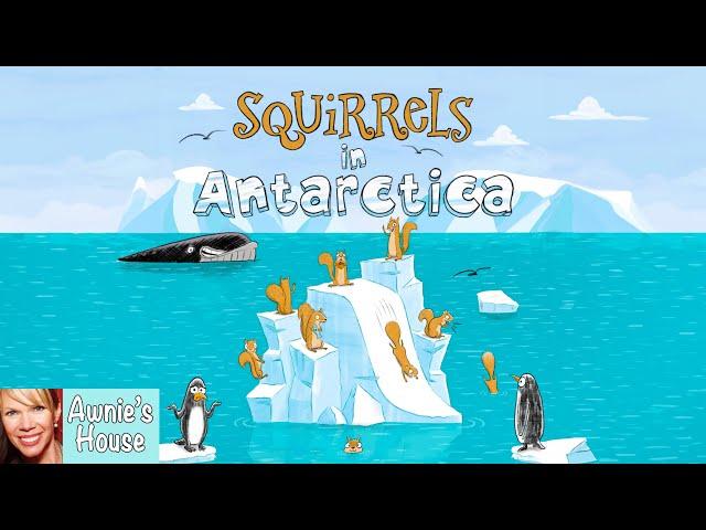  Kids Read Aloud: SQUIRRELS IN ANTARCTICA Ignite Your Imagination! by S Karplus and T Wilkerson