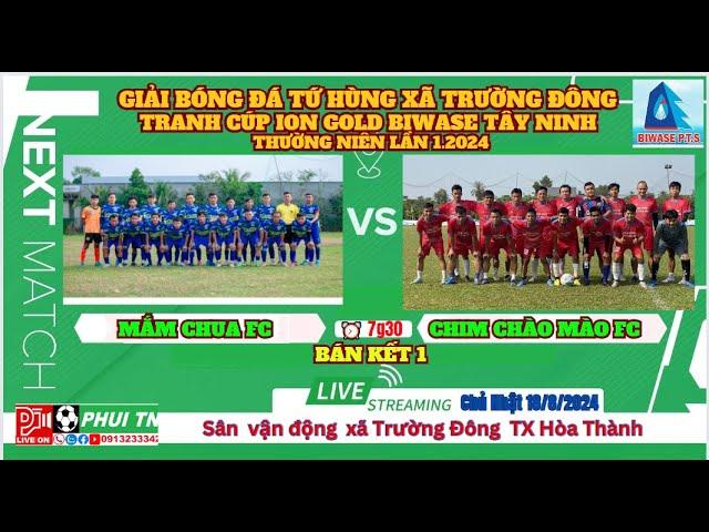 LIVE |FOOTBALL| BK1 | MẮM CHUA FC  CHIM CHÀO MÀO FC | GIẢI BÓNG ĐÁ TRƯỜNG ĐÔNG BIWASE CÚP 2024