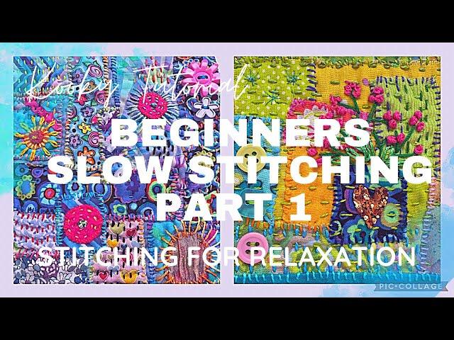 Kooky Tutorial - BEGINNERS SLOW STITCHING  Part 1 - relaxing with stitch