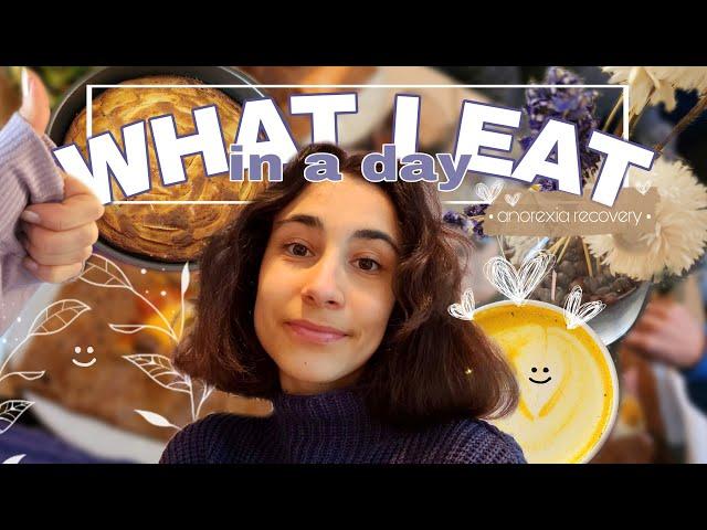 WHAT I EAT IN A DAY | anorexia recovery :)