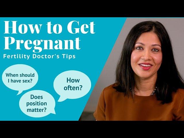 Getting Pregnant: Everything you need to know (tips from a Fertility Doctor)