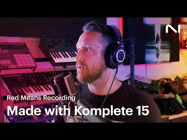 Red Means Recording explores Komplete 15 | Native Instruments