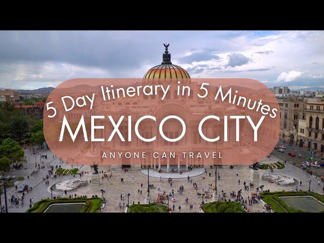 5 Day Mexico City Itinerary in 5 Minutes