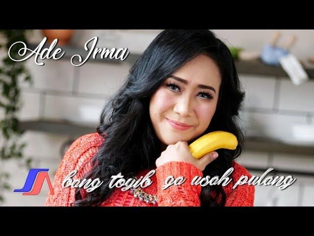 Ade Irma - Bang Toyib Ga Usah Pulang (Official Music Video)