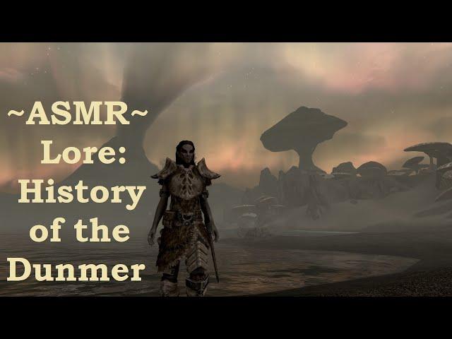 ASMR History of the Dunmer (Dark Elves, The Elder Scrolls)