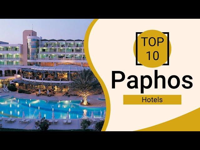 Top 10 Best Hotels to Visit in Paphos | Cyprus - English