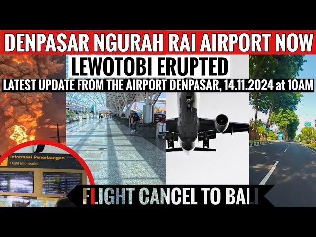 Denpasar Airport Ngurah Rai condition today, 14.11.2024 at 10am, LEWOTOBI erupts