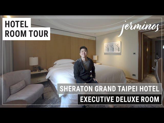  Sheraton Grand Taipei Hotel - Executive Deluxe Room Tour #hotelreview