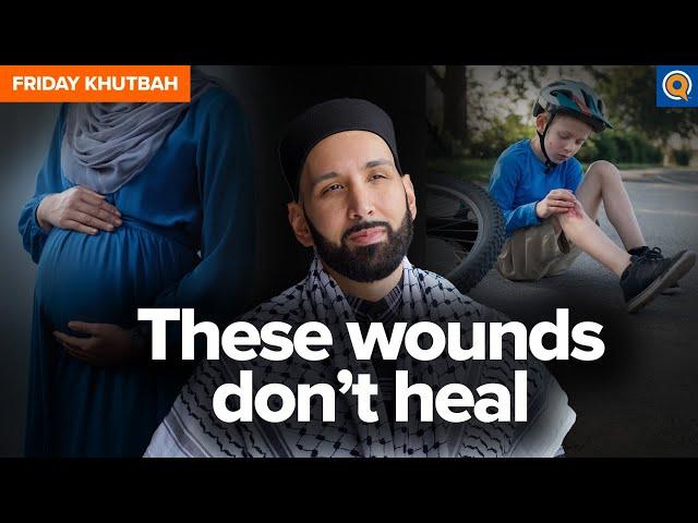 Wounds That Aren't Meant To Heal | Khutbah by Dr. Omar Suleiman