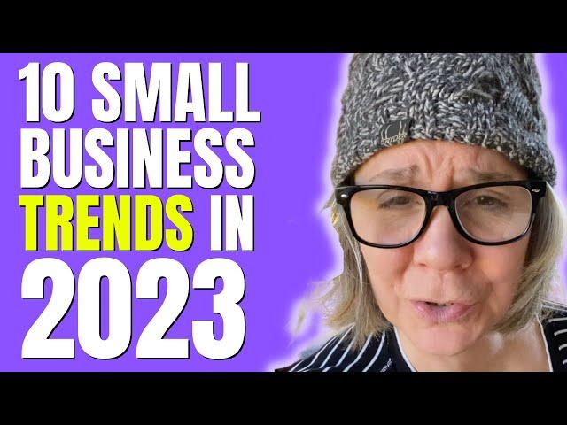 10 Trends for Small Business in 2023