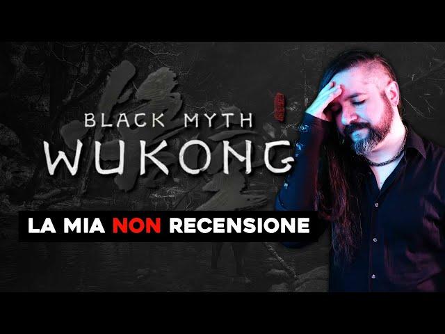 MI DISPIACE UN SACCO. ▶ La Mia [NON] RECENSIONE di: BLACK MYTH WUKONG