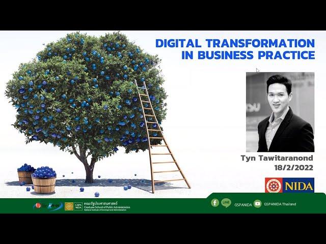 Digital Transformation in Business Practice by ดร.ตฤณ ทวิธารานนท์ ที่ปรึกษาผู้อำนวยการ ETDA|รศ.นิด้า