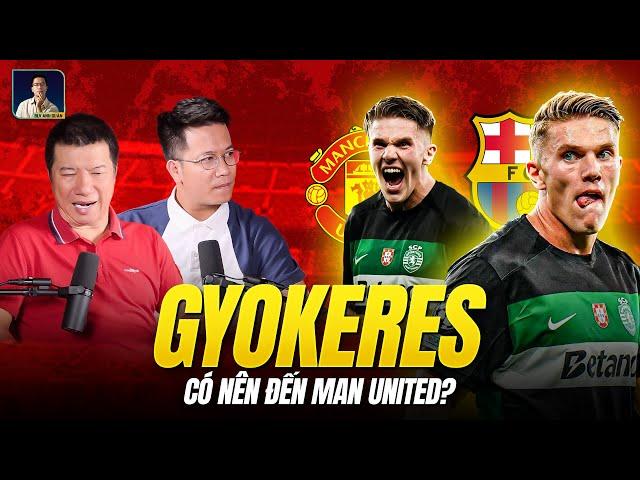 GYOKERES LIỆU CÓ NÊN CHUYỂN ĐẾN MAN UNITED HAY KHÔNG?