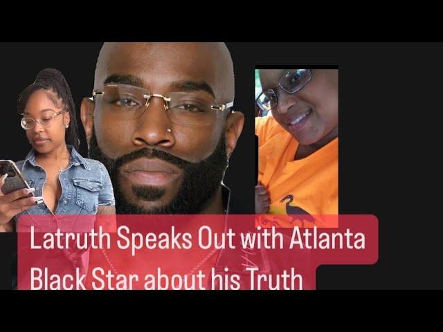 Latruth Speaks out With Atlanta Black Star about His Truth