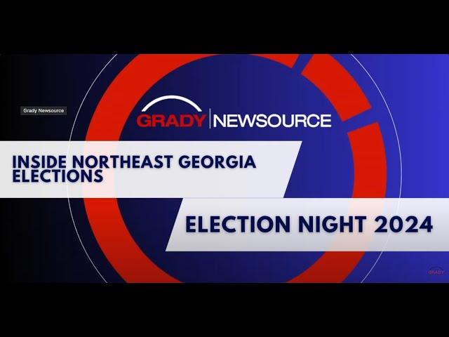 Grady Newsource - Inside Northeast Georgia Elections 2024