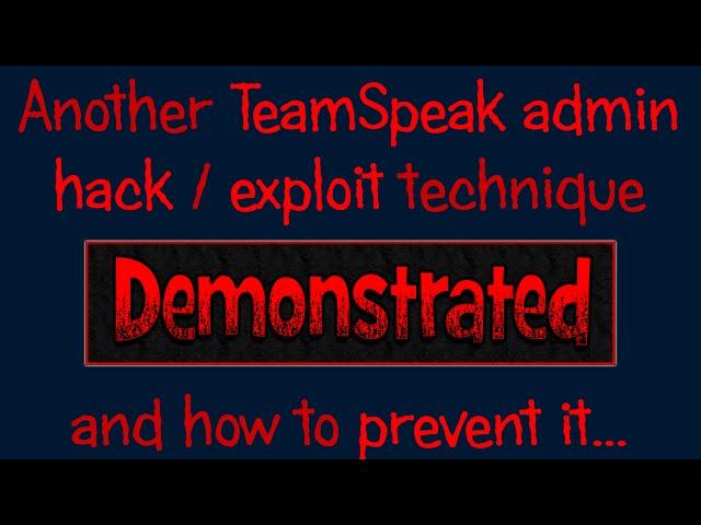 TeamSpeak hack technique converts Guests to Server Admins, demo & prevention howto