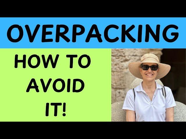 Overpacking: How to Avoid It and Helpful Tips for Getting Organized!