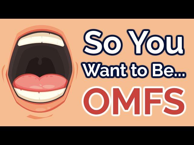 So You Want to Be an ORAL & MAXILLOFACIAL SURGEON (OMFS) [Ep. 30]