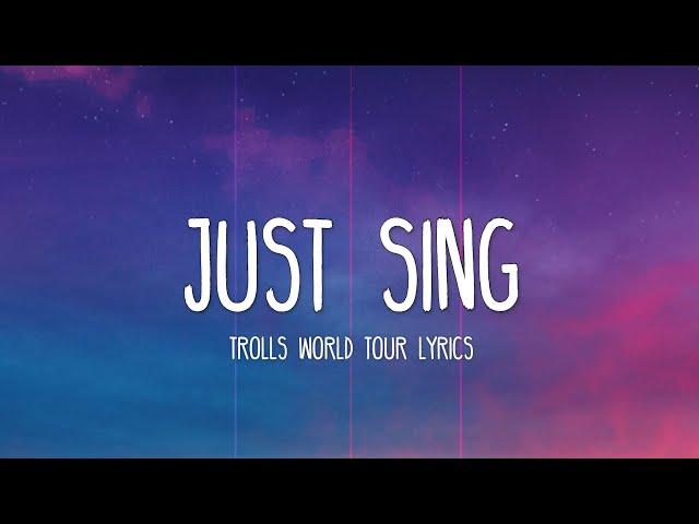 Trolls World Tour - Just Sing (Lyrics)