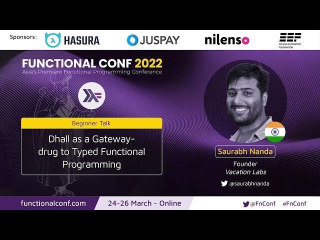 Dhall as a Gateway-drug to Typed Functional Programming by Saurabh Nanda #FnConf 2022