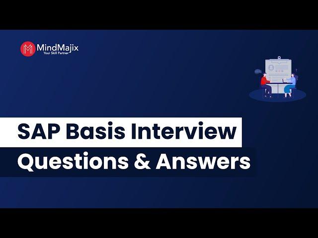 Top 40 Sap Basis Interview Questions and Answers 2024 | SAP Basis Interview FAQs | MindMajix